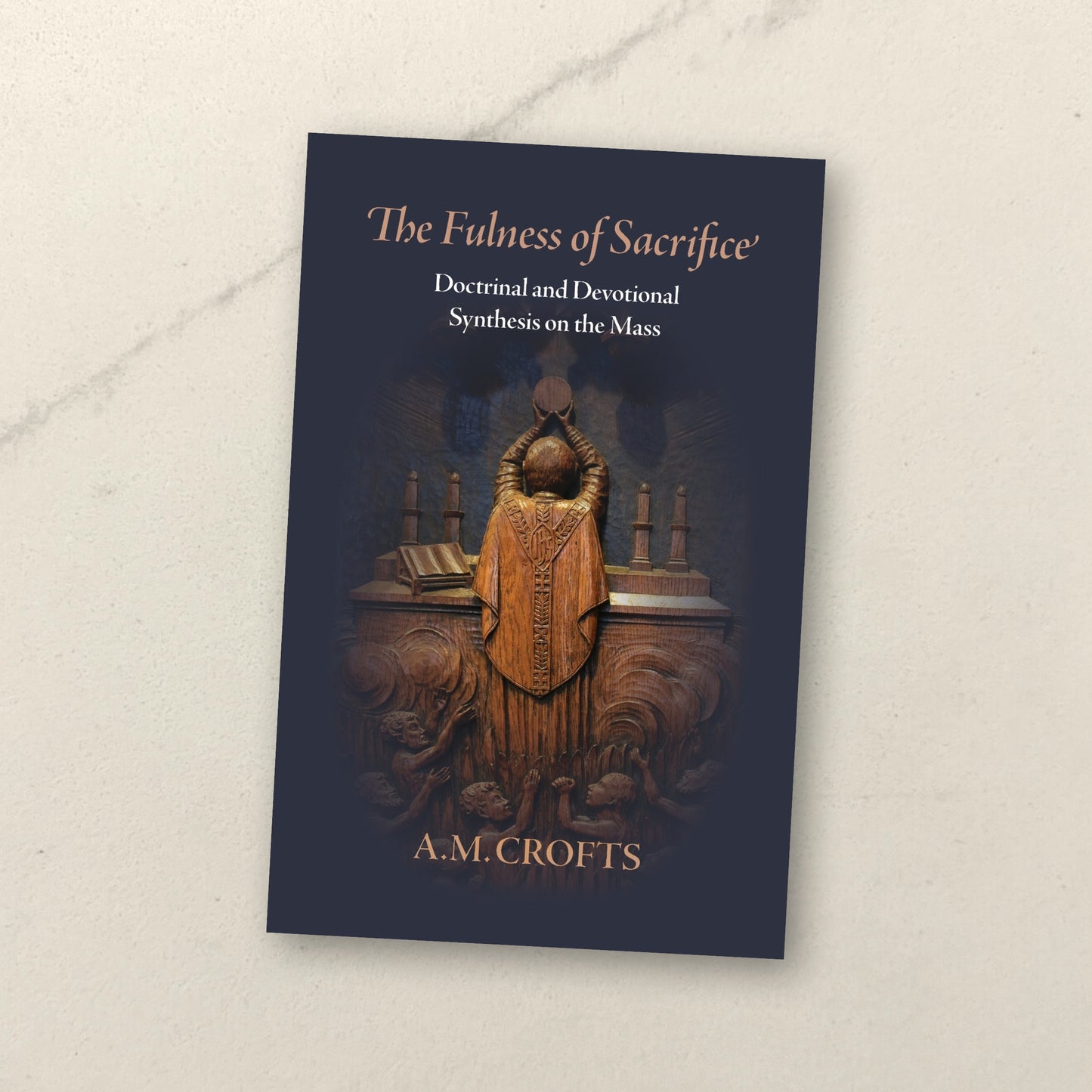 The Fulness of Sacrifice: Doctrinal and Devotional Synthesis on the Mass