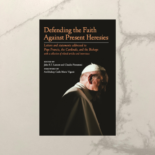 Defending the Faith Against Present Heresies