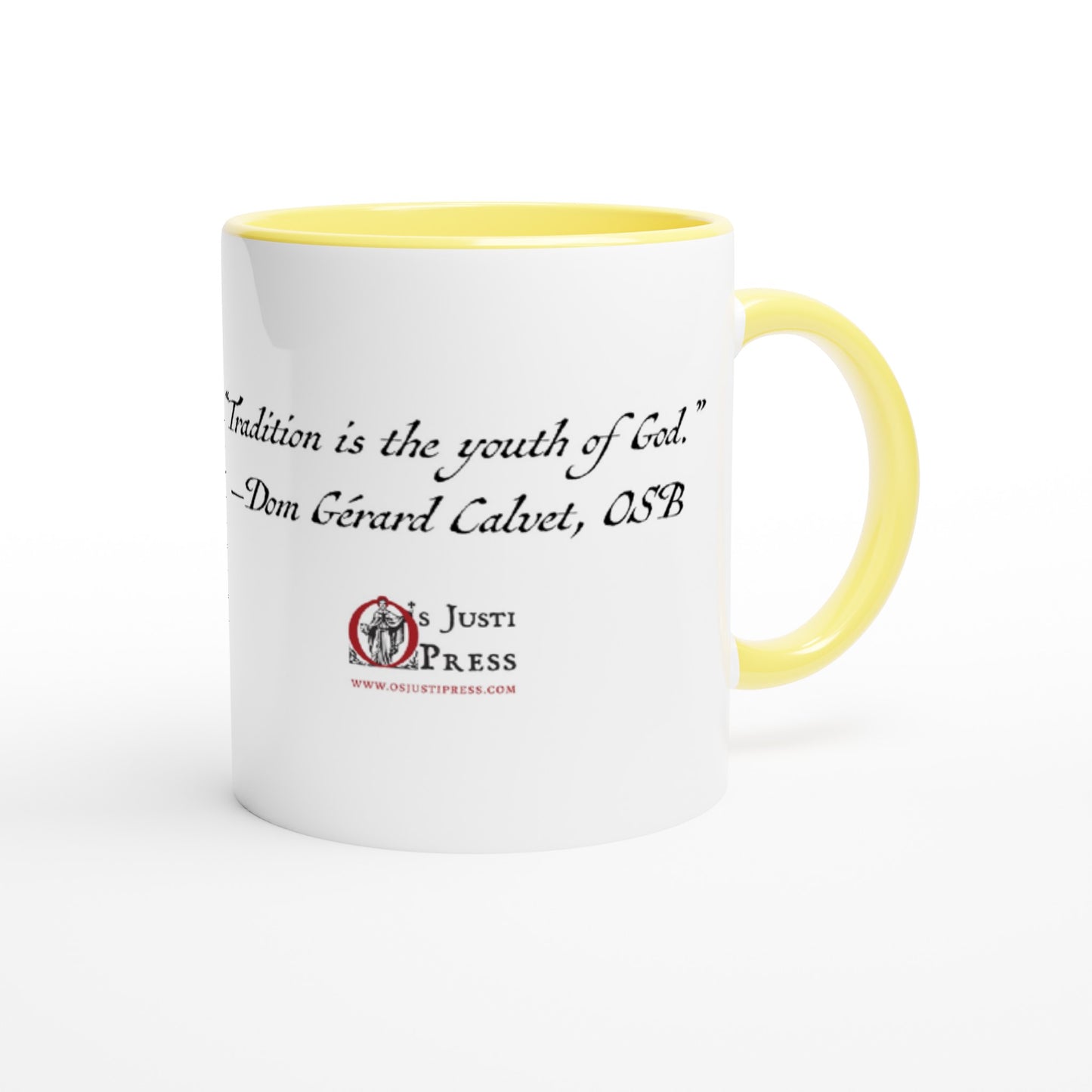 "Tradition is the Youth of God" 11oz Mug
