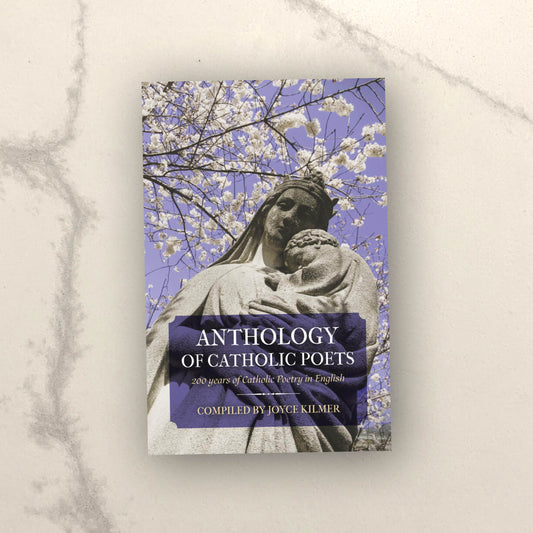 Anthology of Catholic Poets: 200 Years of Catholic English Poetry
