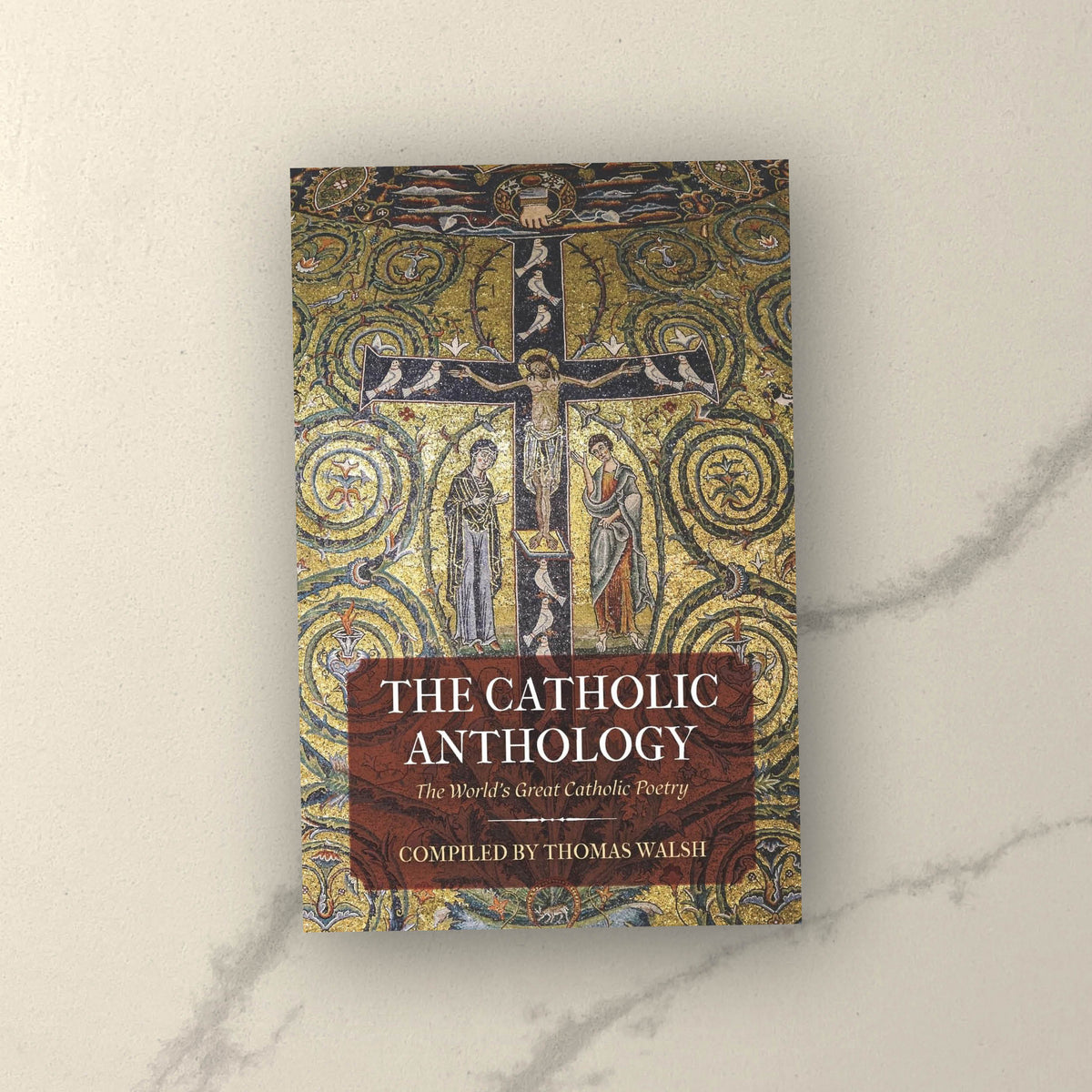 The Catholic Anthology: The World's Great Catholic Poetry