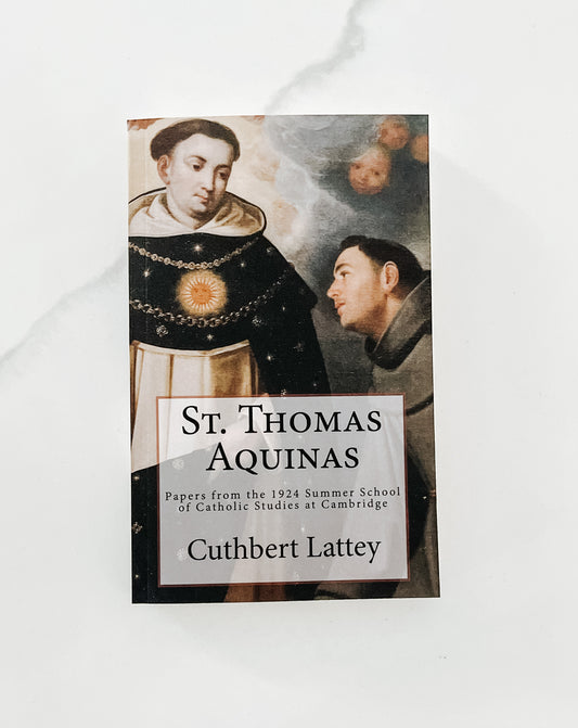 St. Thomas Aquinas: Papers from the 1924 Summer School of Catholic Studies at Cambridge