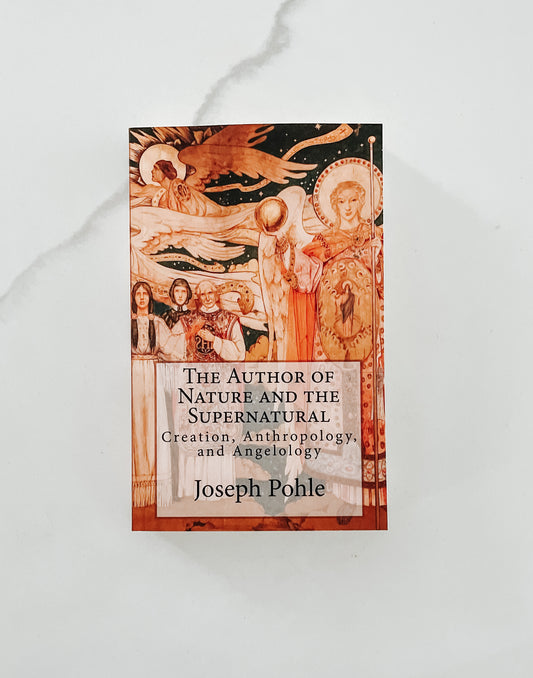 The Author of Nature and the Supernatural: Creation, Anthropology, and Angelology
